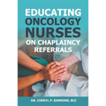 Educating Oncology Nurses on Chaplaincy Referrals