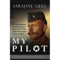 My Pilot: A Story of War, Love, and ALS