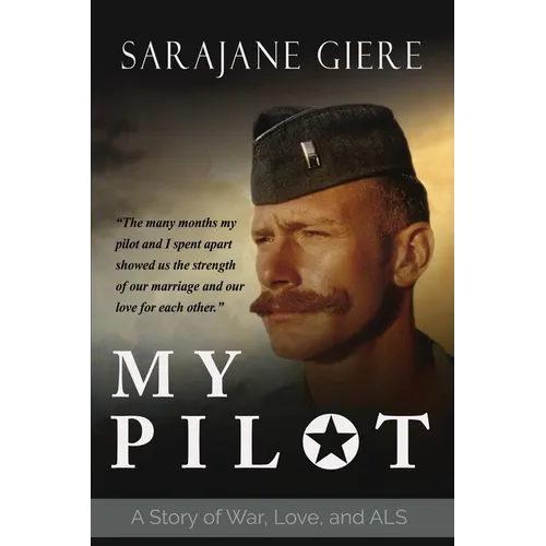 My Pilot: A Story of War, Love, and ALS