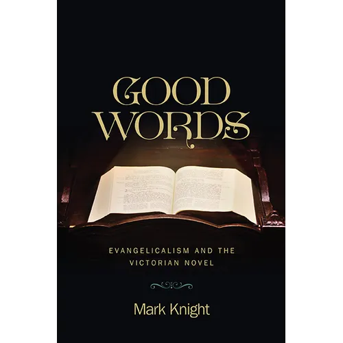 Good Words: Evangelicalism and the Victorian Novel