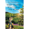 Wild Stories Written in the Wind: Part 1