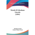 Words Of Abraham Lincoln (1894)