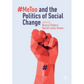 #Metoo and the Politics of Social Change