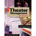 Theater Management Handbook: From Box Office to Payroll, Proven Plans and Strategies for Running a SuccessfulProduction