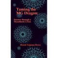 Taming the MG Dragon: Journey through a myasthenic crisis.: One woman's story of her life threatening experience and recovery from Myastheni