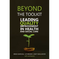 Beyond the Toolkit: Leading Quality Improvement in Health and Social Care