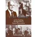 C.H. Yadon: and the Vanishing Theological Past in Oneness Pentecostalism