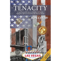 Tenacity: A Vegas Businessman Survives Brooklyn, the Marines, Corruption and Cancer to Achieve the American Dream: A True Life Story