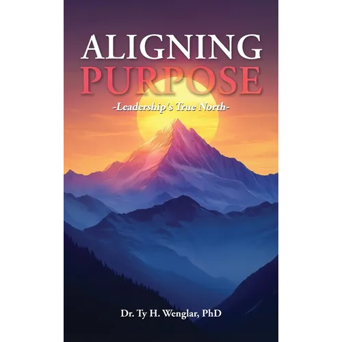 Aligning Purpose: Leadership's True North