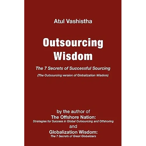 Outsourcing Wisdom: The 7 Secrets of Successful Sourcing