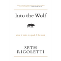 Into the Wolf: What it takes to speak & be heard