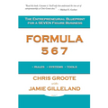 Formula 567: The Entrepreneurial Blueprint for a Seven Figure Business