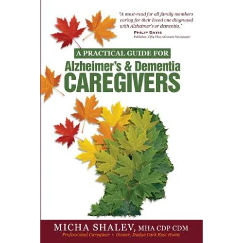 A Practical Guide for Alzheimer's & Dementia Caregivers
