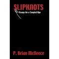 Slipknots: Essays for a Tangled Age