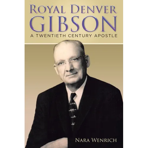 Royal Denver Gibson: A Twentieth Century Apostle