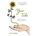 Your Tube: A guide to nutrition through a feeding tube