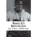 Memoirs Of A Monticello Slave