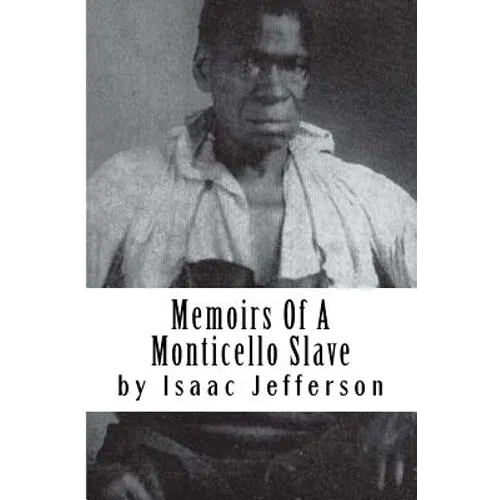 Memoirs Of A Monticello Slave