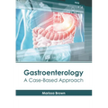 Gastroenterology: A Case-Based Approach