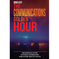 The Communications Golden Hour: The Essential Guide To Public Information When Every Minute Counts