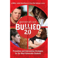 Generation BULLIED 2.0: Prevention and Intervention Strategies for Our Most Vulnerable Students