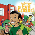 No School For Evil Eraser!