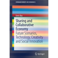 Sharing and Collaborative Economy: Future Scenarios, Technology, Creativity and Social Innovation