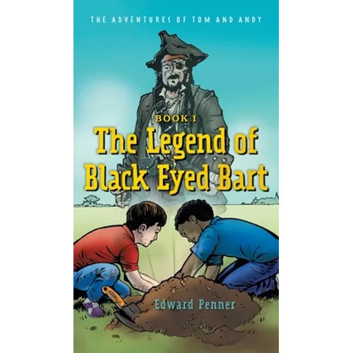 The Legend of Black Eyed Bart: The Adventures of Tom and Andy
