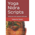 Yoga Nidra Scripts: Write your own sessions with ease