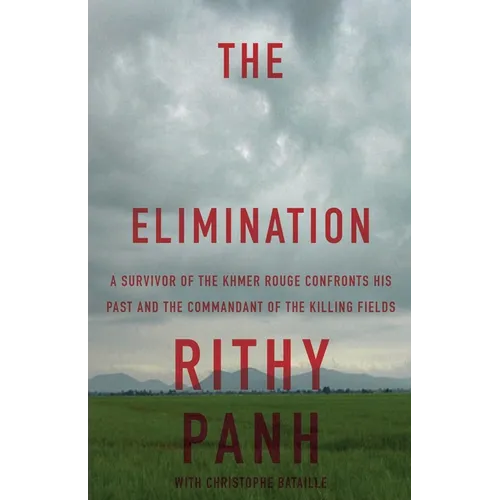 The Elimination: A survivor of the Khmer Rouge confronts his past and the commandant of the killing fields