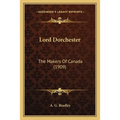 Lord Dorchester: The Makers Of Canada (1909)