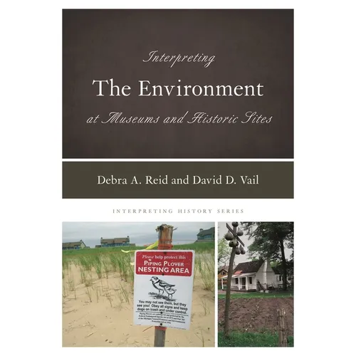 Interpreting the Environment at Museums and Historic Sites
