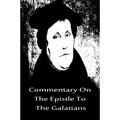 Commentary On The Epistle To The Galatians