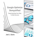 Google Optimize Demystified: Experimenting Your Way to Web Success