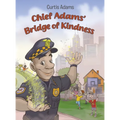 Chief Adams' Bridge of Kindness