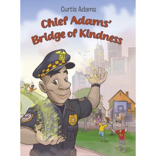 Chief Adams' Bridge of Kindness