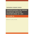 Understanding the Indian Economy from the Post-Reforms of 1991: Indian Agriculture