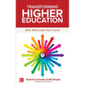 Transforming Higher Education: Who Will Create the Future?