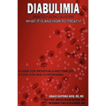 Diabulimia: Diabetes + Eating Disorders; What It Is and How to Treat It: A Guide for Individuals and Families; A Tool for Health Personnel