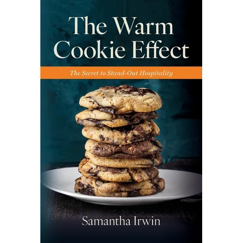 The Warm Cookie Effect: The Secret to Stand-Out Hospitality. Hire for heart. Train for skill. Retain with intention.