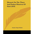 Memoir On The Thurr And Parkur Districts Of Sind (1859)
