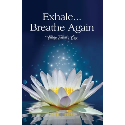 Exhale...Breathe Again
