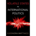 Volatile States in International Politics