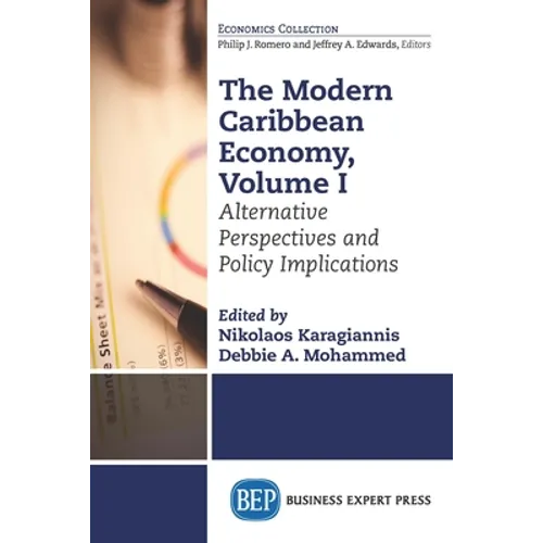 The Modern Caribbean Economy, Volume I: Alternative Perspectives and Policy Implications