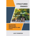 Structured Finance: Navigating Innovation, Sustainability and Ethics