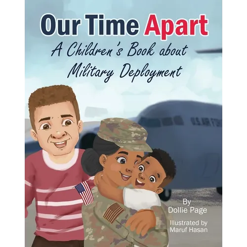 Our Time Apart: A Children's Book About Military Deployment