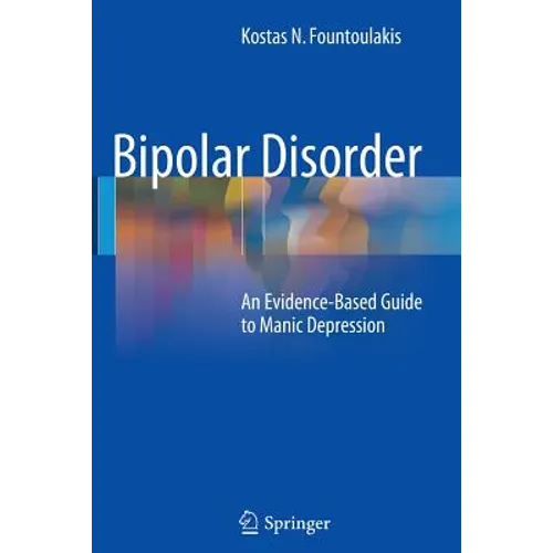 Bipolar Disorder: An Evidence-Based Guide to Manic Depression