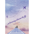 ...a burning desire to fly