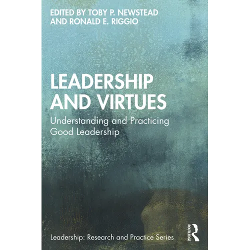 Leadership and Virtues: Understanding and Practicing Good Leadership