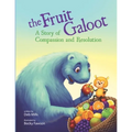 The Fruit Galoot: A Story of Compassion and Resolution